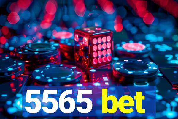 5565 bet